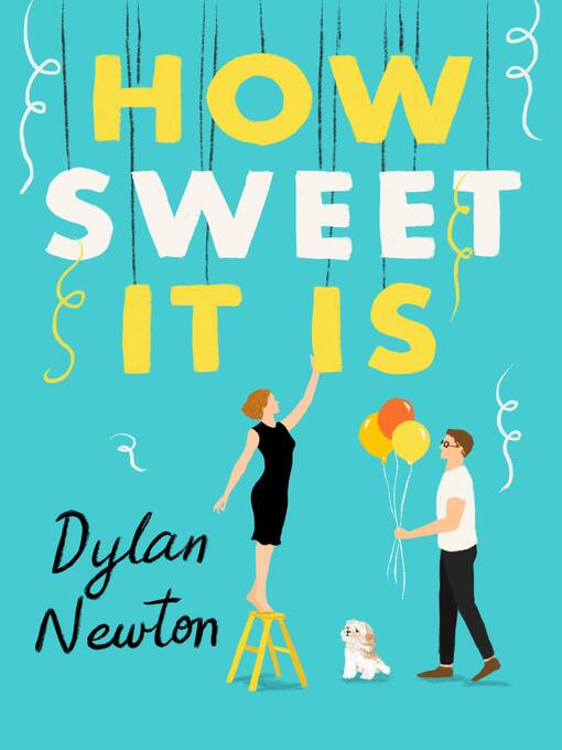 Title details for How Sweet It Is by Dylan Newton - Available